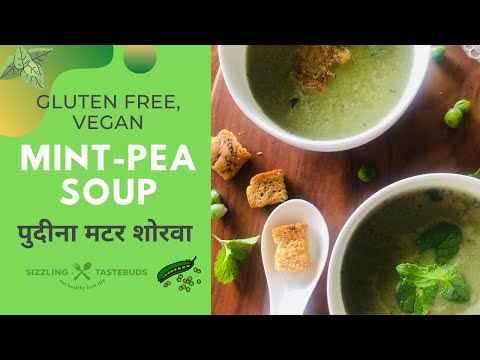 Vegan Mint Pea Soup | पुदीना मटर शोरवा  | #EasySoup #SizzlingTastebuds