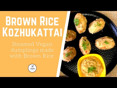 Brown Rice Kara Kozhukattai | கார பிடிகொழுக்கட்டை|  Vegan and Satvik Khara Kozhukattai