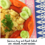 Simple Summer Veg n Fruit Salad | GF and Vegan dishes