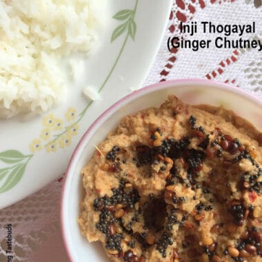 Inji Thogaiyal or Inji Thuvayal is a South Indian Condiment made with Fresh Ginger, Coconut and basic kitchen spices. Served with Hot rice and Sesame oil