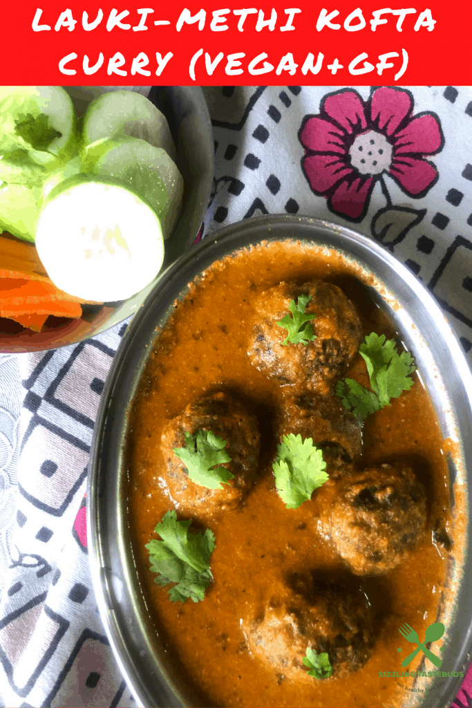 Lauki Methi Kofta Curry is a Low-fat Indian Curry (Gluten Free+vegan) made with bottlegourd and fenugreek leaves dumplings that are simmered in a spicy tomato base. Served with flatbreads and rice.