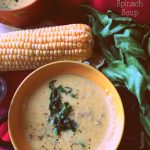 Corn Spinach Soup is a delicious & Creamy Soup. Vegan and Gluten Free, and can be made quickly for a hearty meal / Appetiser.